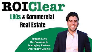 LBOs and Commercial Real Estate with Joseph Luca