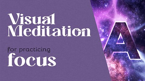 Focus Meditation using the Alphabet, Calm Emotions, Relax, Quiet Your Mind, Be Present, No Talking