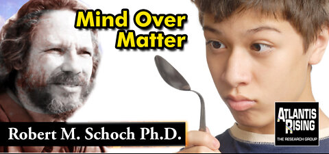 Robert M. Schoch Ph D - Psychokinesis - Mind Over Matter - Atlantis Rising Magazine