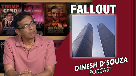 FALLOUT Dinesh D’Souza Podcast Ep662
