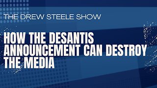 How The DeSantis Announcement Can Destroy The Media