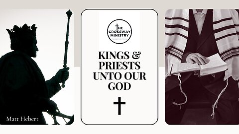 Kings & Priests Unto Our God