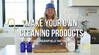 How To Make Your Own Cleaning Products • THE GREENFIELD NETWORK