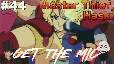 Get The Mic - Dragon Ball: Episode 44 - Master Thief, Haski