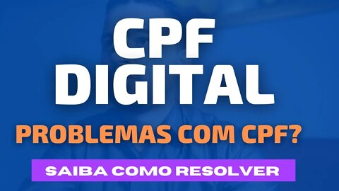 CPF Digital - Problemas Com CPF saiba como Resolver