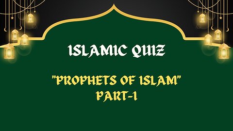 Prophets of Islam- Quiz no 2