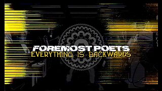 Foremost Poets - Everything is Backwards (Song Lyrics Video)