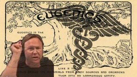 Alex Jones Exposes The Eugenics Origins Of Modern Medicine