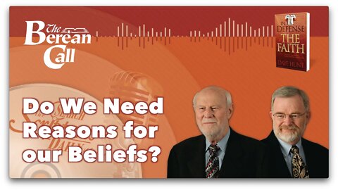 Do We Need Reasons For Our Beliefs? - In Defense of the Faith Radio Discussion