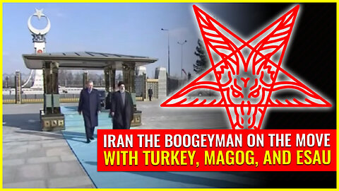 Iran the boogeyman on the move with Turkey, Magog and Esau (LEAVE THE WORLD BEHIND)