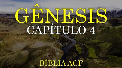 GÊNESIS CAPÍTULO 4 (BÍBLIA ACF) | BÍBLIA NARRADA