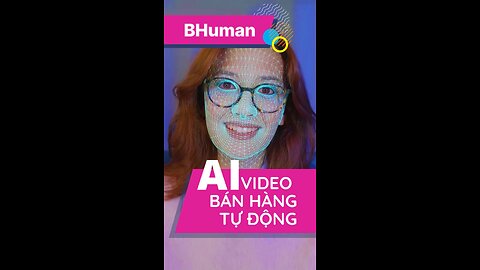 BHuman - Công cụ AI cho phép tạo video cá nhân hóa bằng con người thực tế