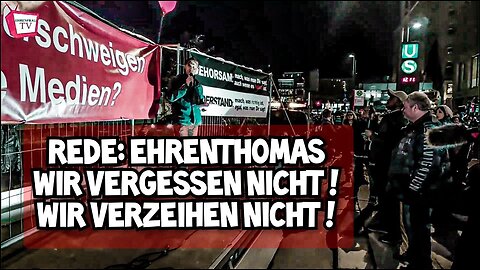Rede: EhrenThomas - Wir vergessen nicht! Wir verzeihen nicht!