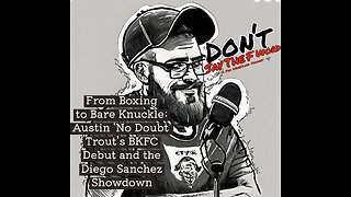 From Boxing to Bare Knuckle: Austin 'No Doubt' Trout's BKFC Debut and the Diego Sanchez Showdown