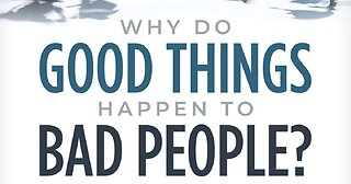 Why Good Things Happen to Bad People