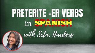 Conjugating Preterite -ER Verbs in Spanish with Srta. Harders