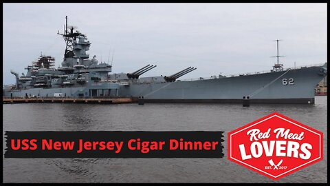 Red Meat Lovers Club Cigar Dinner on the USSNJ | #leemack912 (S08 E57)