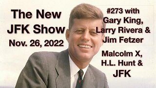 The New JFK Show #273 Malcolm X, HL Hunt & JFK