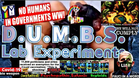 DUMBS LAB EXPERIMENTS – GMO & THE JABBED BABIES - DRACONIAN CHILDREN & VRIL WORMS