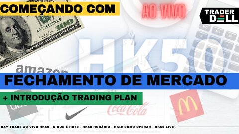 HK50 - FECHAMENTO DA SEMANA + INTRO TRADING PLAN