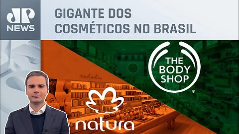 Natura vende The Body Shop por R$ 1,2 bilhão; Bruno Meyer analisa