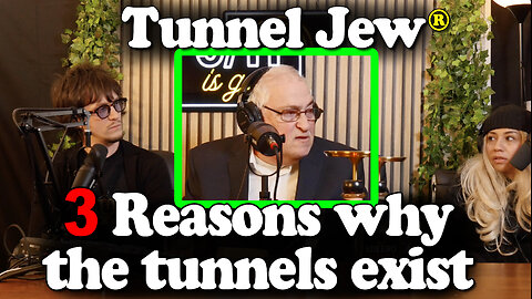 Jew from the Tunnel Reveals the TRUTH of the Tunnels
