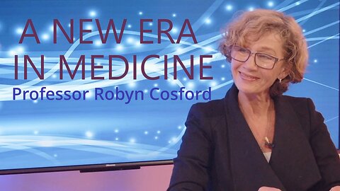 A New Era in Medicine - interview with Robyn Cosford