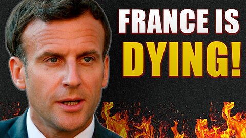 France is Collapsing, Europe is NEXT