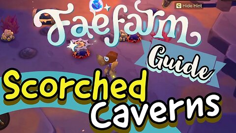 Scorched Caverns Guide Fae Farm