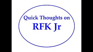 Quick Thoughts on RFK Jr.