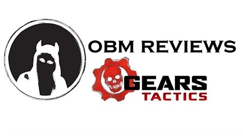 Gears Tactics (OBM Reviews)