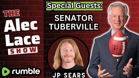 Guests: Senator Tommy Tuberville & Comedian JP Sears | The Alec Lace Show