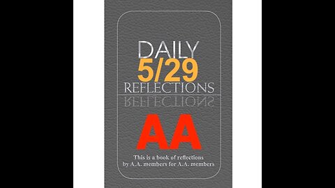 Daily Reflections – May 29 – A.A. Meeting - - Alcoholics Anonymous - Read Along