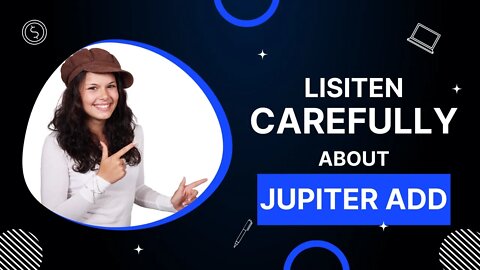 Listen Carefully about Jupiter Add | #JupiterAdd