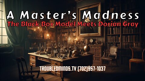 A Master's Madness - The Black Box Model Meets Dorian Gray