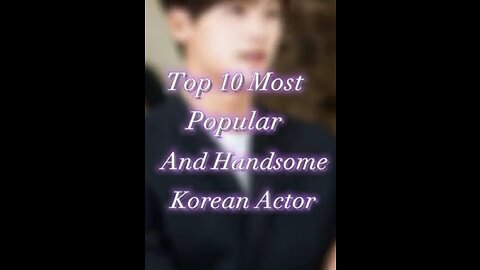 Top_10 Korean actors