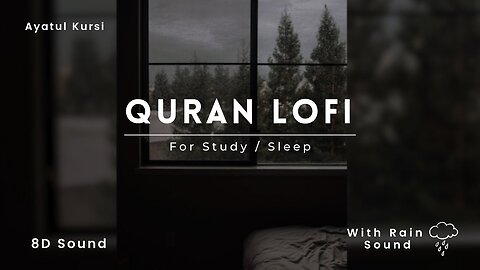 Quran For Sleep_Study Sessions - Relaxing Quran - Ayatul Kursi With Rain Sound