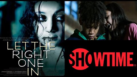 Let the Right One In Showtime Series RACE SWAPS the Bullied Kid & Changes So Much More