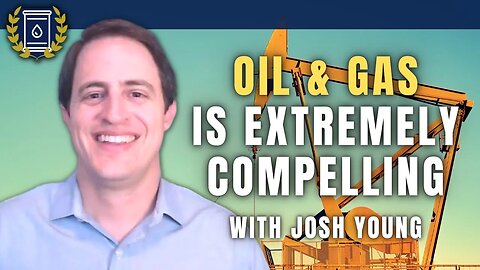 The Oil & Gas Sector Presents a Tremendous Opportunity Right Now: Josh Young