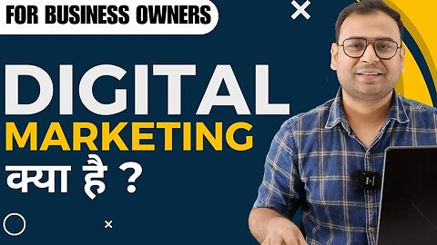 What is Digital Marketing - Explained in Hindi _ Digital Marketing क्या है