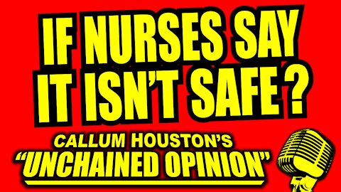 IF NURSES SAY IT ISN'T SAFE?