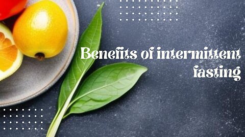 Benefit of intermittent fasting