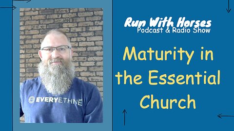 Maturity in the Essential Church