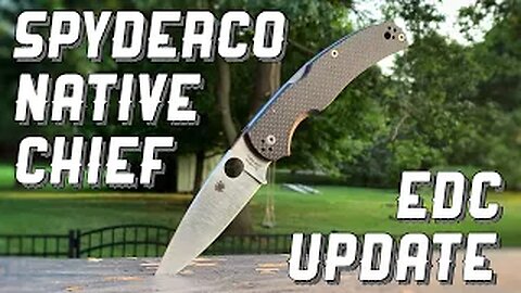 Spyderco Native Chief EDC Update: Why Do People Not Like This Knife?