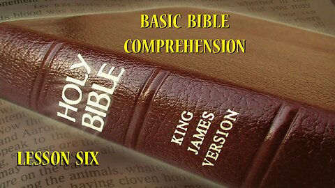 Basic Bible Comprehension - Lesson Six