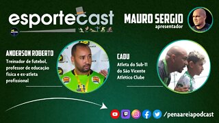 Anderson Paulinho (treinador) e Cadu (atleta revelação) - EsporteCast 007