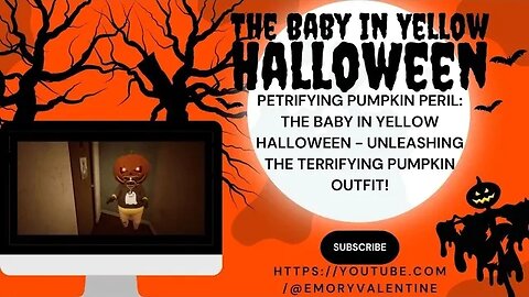 Petrifying Pumpkin Peril: The Baby In Yellow Halloween - Unleashing the Terrifying Pumpkin Outfit!