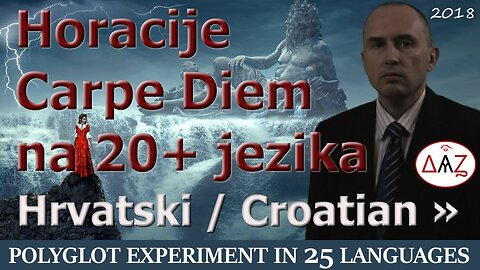 Polyglot Experiment: Carpe Diem in Croatian & 24 More Languages with Comments (25 videos)