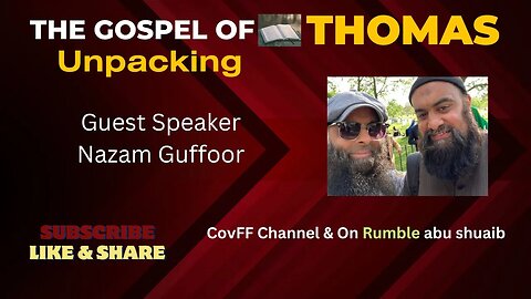 The Gospel of Thomas, Open Discussion with Bro Nazam Guffoor