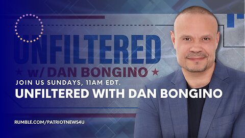 REPLAY: Unfiltered with Dan Bongino, Sundays 11AM EST